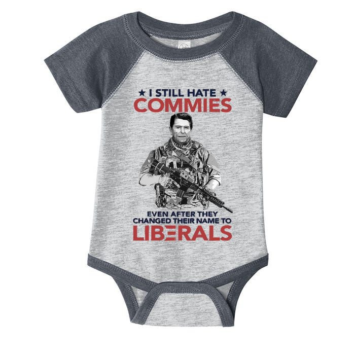 I Still Hate Commies Even After They Changed Their Name To Liberals Infant Baby Jersey Bodysuit