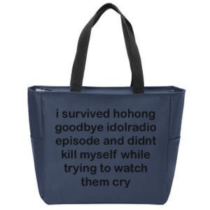 I Servived Hohong Goodbye Idolradio Episode And Didnt Kill Myself While Trying Zip Tote Bag