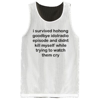 I Servived Hohong Goodbye Idolradio Episode And Didnt Kill Myself While Trying Mesh Reversible Basketball Jersey Tank