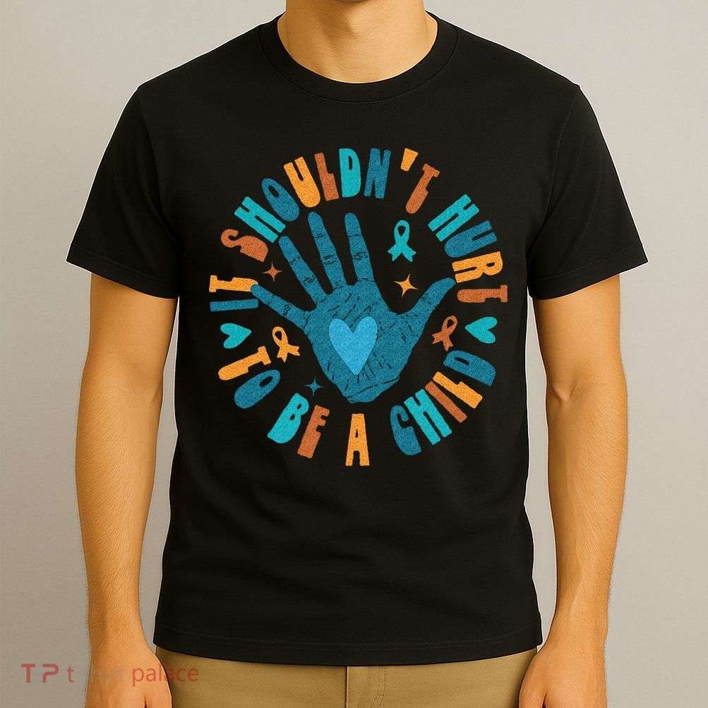 It Shouldnt Hurt To Be A Child Abuse Prevention Awareness T-Shirt