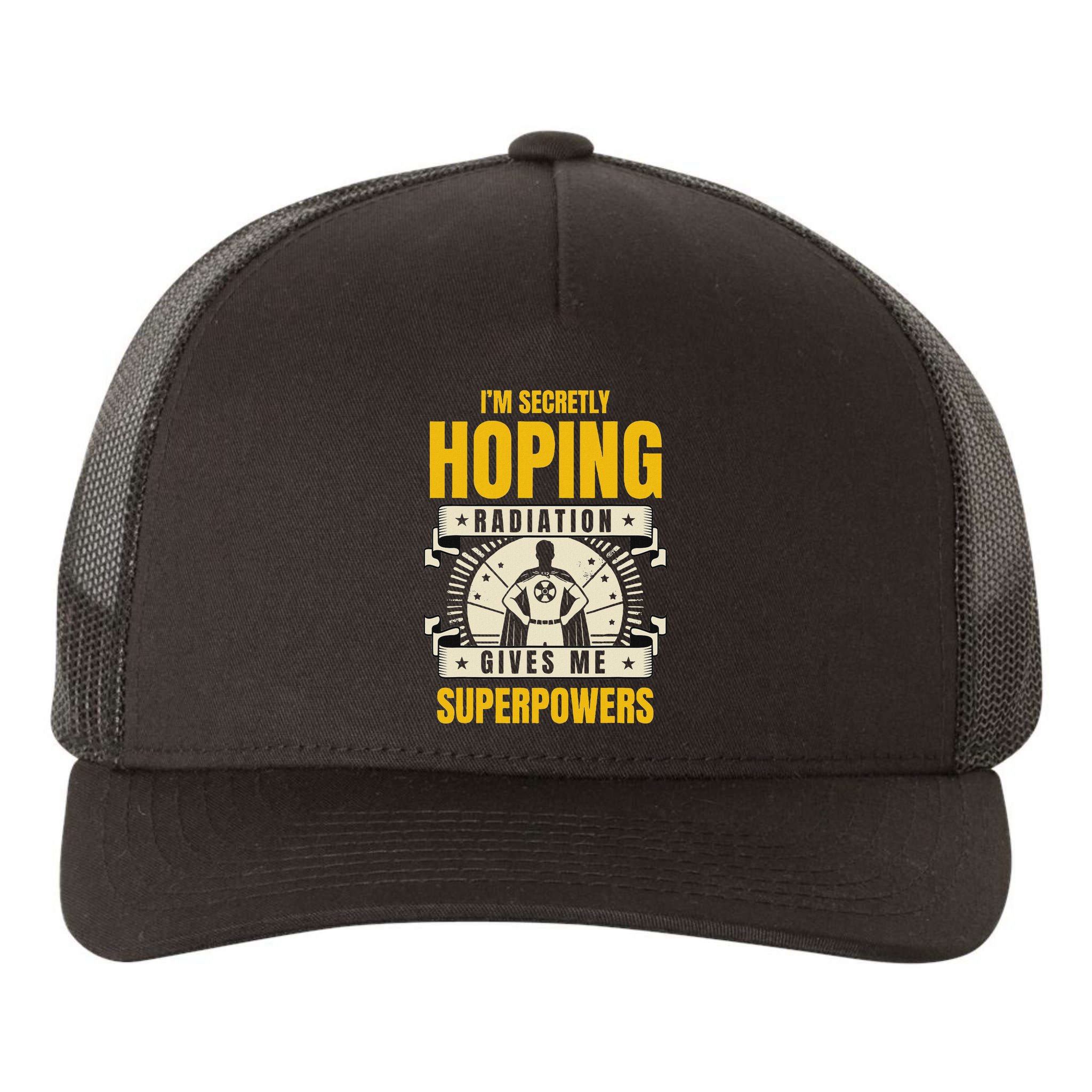 I'm Secretly Hoping Radiation Gives Me Superpowers Cancer Yupoong Adult 5-Panel Trucker Hat