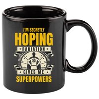 I'm Secretly Hoping Radiation Gives Me Superpowers Cancer 11oz C Handle Ceramic Mug