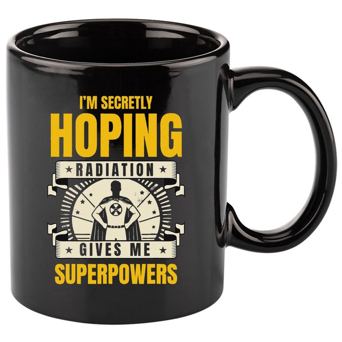 I'm Secretly Hoping Radiation Gives Me Superpowers Cancer 11oz C Handle Ceramic Mug