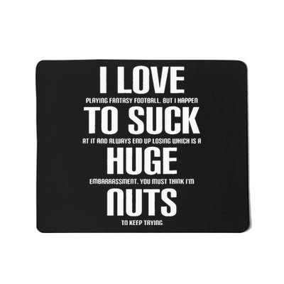 I Suck Huge Nuts Fuuny Fantasy Football Loser Mousepad