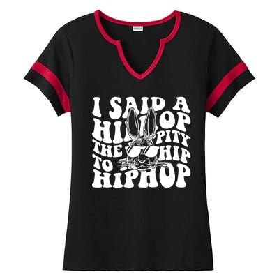 I Said Hip The Hippity To Hop Hip Hop Bunny Easter Ladies Halftime Notch Neck Tee