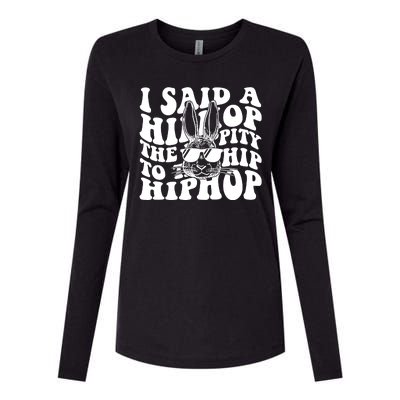 I Said Hip The Hippity To Hop Hip Hop Bunny Easter Womens Cotton Relaxed Long Sleeve T-Shirt