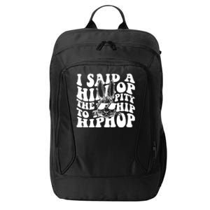 I Said Hip The Hippity To Hop Hip Hop Bunny Easter City Backpack