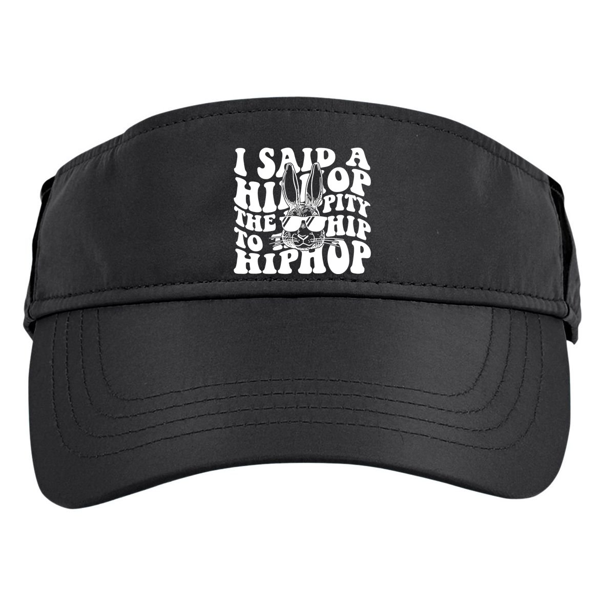 I Said Hip The Hippity To Hop Hip Hop Bunny Easter Adult Drive Performance Visor