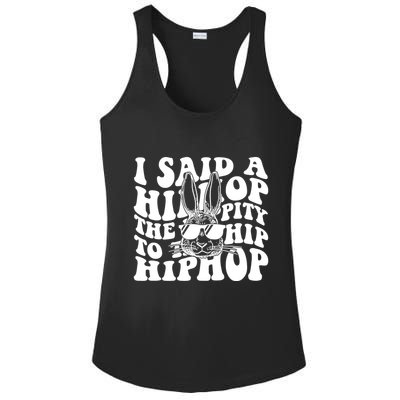 I Said Hip The Hippity To Hop Hip Hop Bunny Easter Ladies PosiCharge Competitor Racerback Tank
