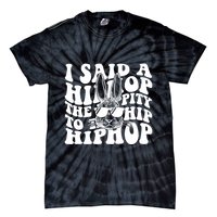 I Said Hip The Hippity To Hop Hip Hop Bunny Easter Tie-Dye T-Shirt
