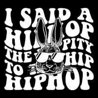 I Said Hip The Hippity To Hop Hip Hop Bunny Easter Tie-Dye T-Shirt
