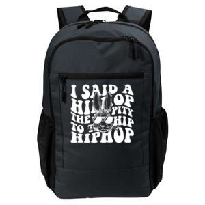 I Said Hip The Hippity To Hop Hip Hop Bunny Easter Daily Commute Backpack