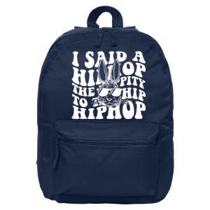 I Said Hip The Hippity To Hop Hip Hop Bunny Easter 16 in Basic Backpack