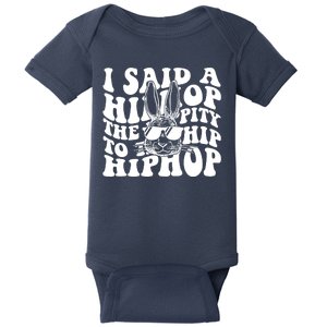 I Said Hip The Hippity To Hop Hip Hop Bunny Easter Baby Bodysuit