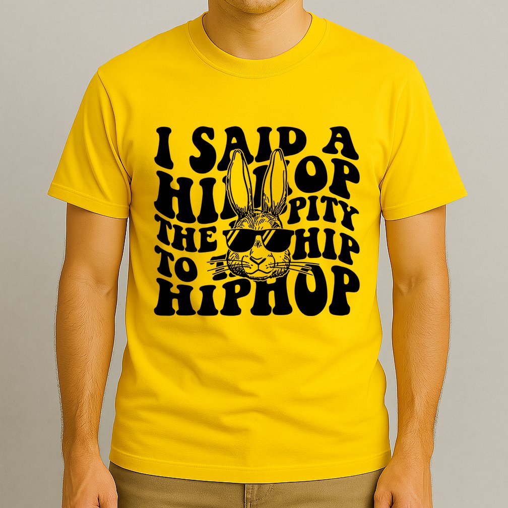 I Said Hip The Hippity To Hop Hip Hop Bunny Easter T-Shirt