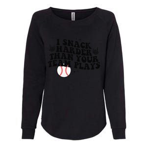 I Snack Harder Than Your Yeam Plays Baseball Funny Softball Womens California Wash Sweatshirt