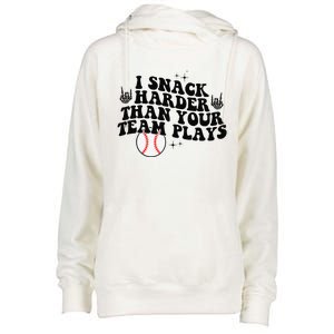 I Snack Harder Than Your Yeam Plays Baseball Funny Softball Womens Funnel Neck Pullover Hood