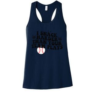 I Snack Harder Than Your Yeam Plays Baseball Funny Softball Women's Racerback Tank