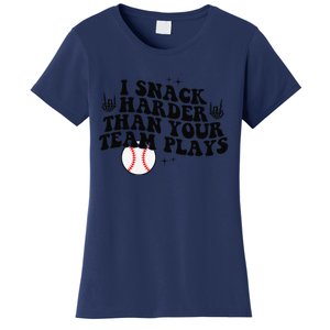 I Snack Harder Than Your Yeam Plays Baseball Funny Softball Women's T-Shirt