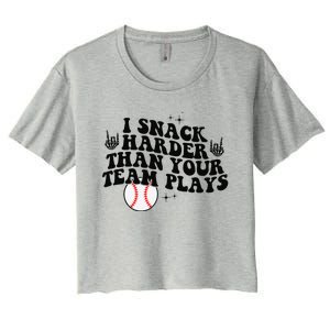 I Snack Harder Than Your Yeam Plays Baseball Funny Softball Women's Crop Top Tee