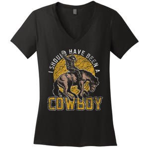 I Should Have Been A Cowboy Lover Gifts Women's V-Neck T-Shirt