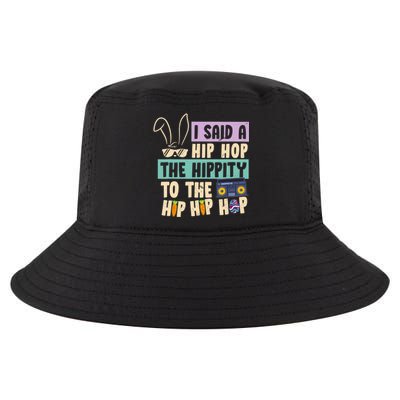 I Said Hip The Hippity To Hop Hip Hop Bunny Funny Easter Day Cool Comfort Performance Bucket Hat