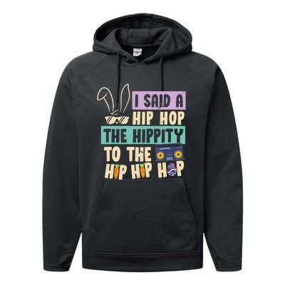 I Said Hip The Hippity To Hop Hip Hop Bunny Funny Easter Day Performance Fleece Hoodie