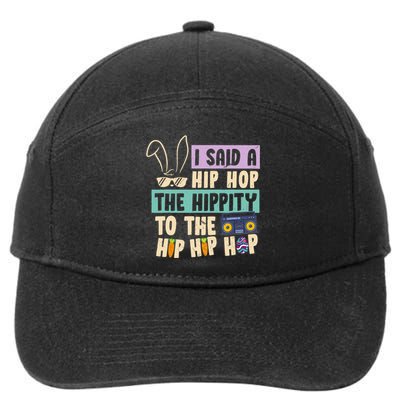 I Said Hip The Hippity To Hop Hip Hop Bunny Funny Easter Day 7-Panel Snapback Hat