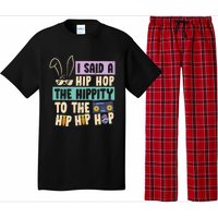 I Said Hip The Hippity To Hop Hip Hop Bunny Funny Easter Day Pajama Set