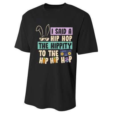 I Said Hip The Hippity To Hop Hip Hop Bunny Funny Easter Day Performance Sprint T-Shirt