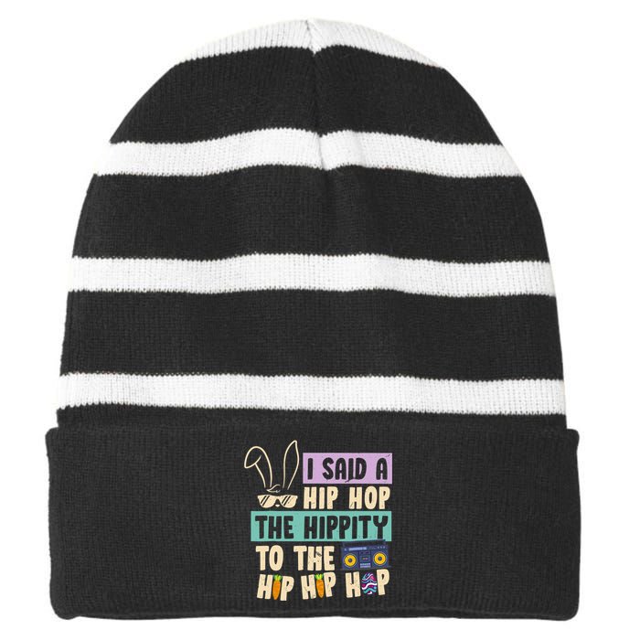 I Said Hip The Hippity To Hop Hip Hop Bunny Funny Easter Day Striped Beanie with Solid Band