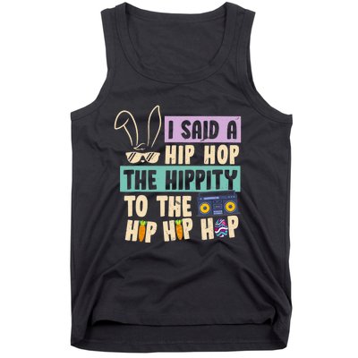 I Said Hip The Hippity To Hop Hip Hop Bunny Funny Easter Day Tank Top