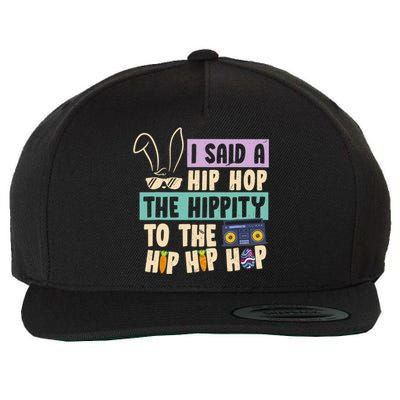 I Said Hip The Hippity To Hop Hip Hop Bunny Funny Easter Day Wool Snapback Cap