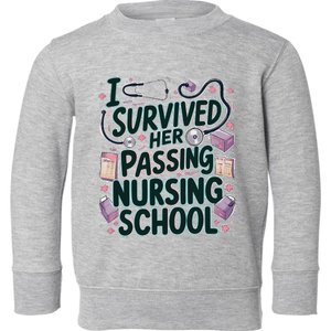 I Survived Her Passing Nursing School Funny Graduation Nurse Toddler Sweatshirt