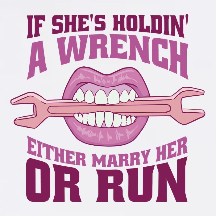 If She's Holding A Wrench Either Marry Her Or Run T-Shirt