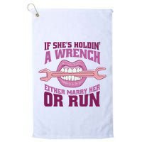 If She's Holding A Wrench Either Marry Her Or Run Golf Towel