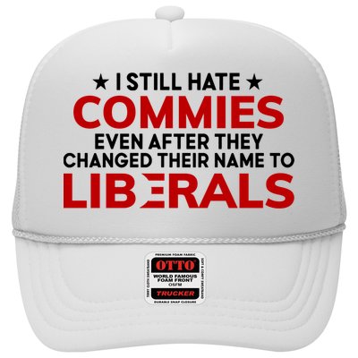 I Still Hate Commies Even After They Changed Their Name Trucker Hat