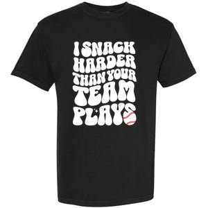 I Snack Harder Than Your Team Plays Baseball Funny Softball Garment-Dyed Heavyweight T-Shirt