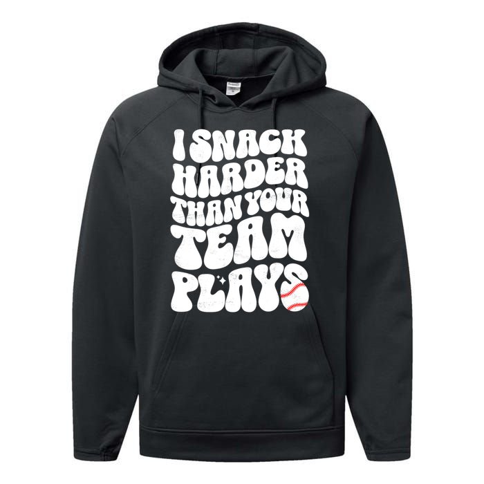 I Snack Harder Than Your Team Plays Baseball Funny Softball Performance Fleece Hoodie