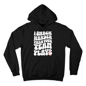 I Snack Harder Than Your Team Plays Baseball Funny Softball Hoodie