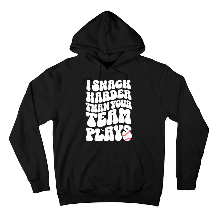 I Snack Harder Than Your Team Plays Baseball Funny Softball Hoodie