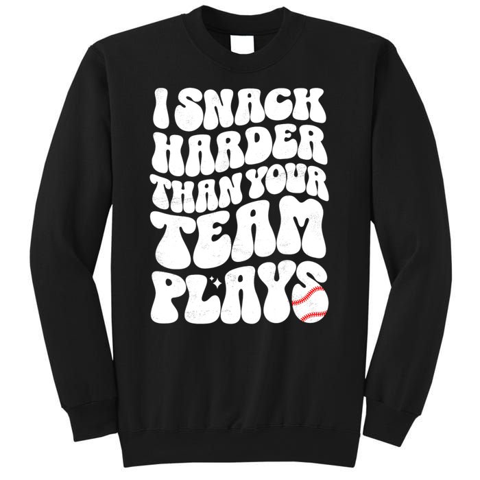 I Snack Harder Than Your Team Plays Baseball Funny Softball Sweatshirt