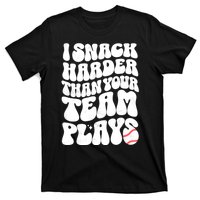 I Snack Harder Than Your Team Plays Baseball Funny Softball T-Shirt