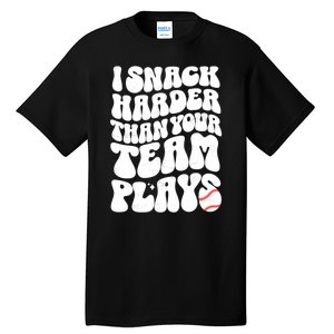 I Snack Harder Than Your Team Plays Baseball Funny Softball Tall T-Shirt