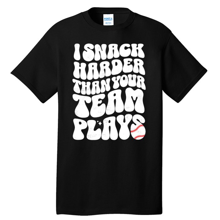 I Snack Harder Than Your Team Plays Baseball Funny Softball Tall T-Shirt