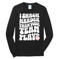 I Snack Harder Than Your Team Plays Baseball Funny Softball Tall Long Sleeve T-Shirt