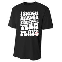 I Snack Harder Than Your Team Plays Baseball Funny Softball Performance Sprint T-Shirt