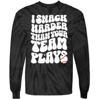 I Snack Harder Than Your Team Plays Baseball Funny Softball Tie-Dye Long Sleeve Shirt