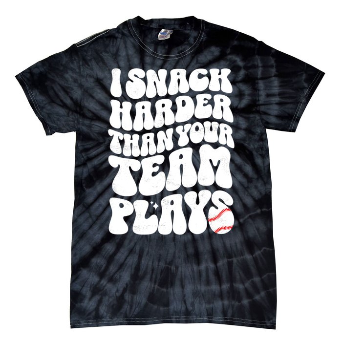 I Snack Harder Than Your Team Plays Baseball Funny Softball Tie-Dye T-Shirt