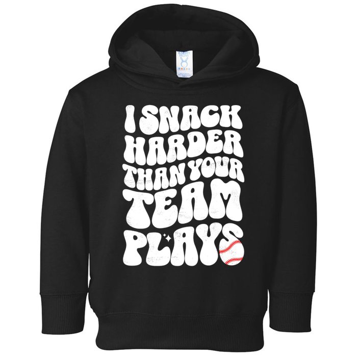 I Snack Harder Than Your Team Plays Baseball Funny Softball Toddler Hoodie